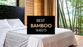 How to Find the Best Bamboo Bed Sheets for a Perfect Night's Sleep