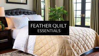 Feather Quilt Essentials: Your Ultimate Guide to a Better Night's Sleep