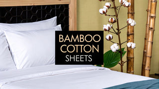 The Ultimate Guide to Bamboo Cotton Sheets