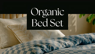 Choose Your Organic Bed Set for Healthier Sleep